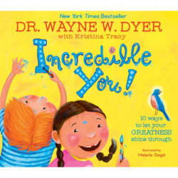 Incredible You!: 10 Ways to Let Your Greatness Shine Through