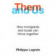 Them and Us: How immigrants and locals can thrive together
