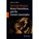 The Event Horizon: Homo Prometheus and the Climate Catastrophe