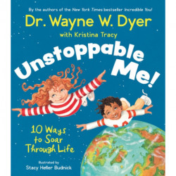 Unstoppable Me!: 10 Ways to Soar Through Life