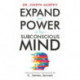 Expand the Power of Your Subconscious Mind