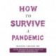 How to Survive a Pandemic