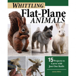 Whittling Flat-Plane Animals: 15 Projects to Carve with Just One Knife