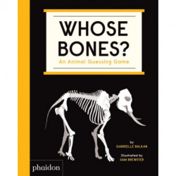 Whose Bones?: An Animal Guessing Game