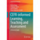 CEFR-informed Learning, Teaching and Assessment: A Practical Guide