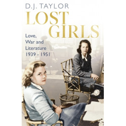 Lost Girls: Love, War and Literature: 1939-51