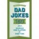 The World's Greatest Dad Jokes (Volume 3): 158 Even More Hilarious Knee-Slappers and Hokey Puns