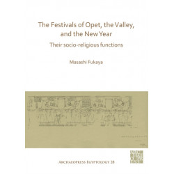 The Festivals of Opet, the Valley, and the New Year: Their Socio-Religious Functions