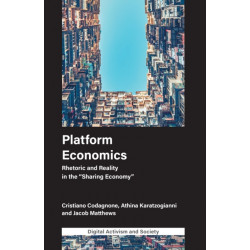 Platform Economics: Rhetoric and Reality in the "Sharing Economy"