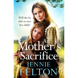 A Mother's Sacrifice: The most moving and page-turning saga you'll read this year