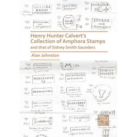 Henry Hunter Calvert’s Collection of Amphora Stamps and that of Sidney Smith Saunders