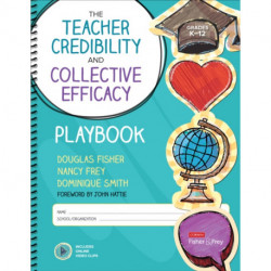 The Teacher Credibility and Collective Efficacy Playbook, Grades K-12