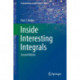 Inside Interesting Integrals: A Collection of Sneaky Tricks, Sly Substitutions, and Numerous Other Stupendously Clever, Awesomely Wicked, and Devilishly Seductive Maneuvers for Computing Hundreds of Perplexing Definite Integrals From Physics, Engineering,