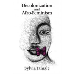 Decolonization and Afro-Feminism: An Afro-Feminist-Legal Critique