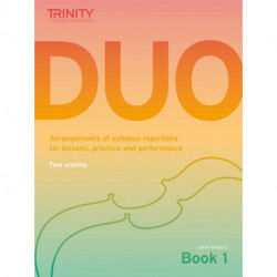 Trinity College London: Duo - Two Violins: Book 1 (Initial-Grade 2): Arrangements of syllabus repertoire for lessons, practice and performance