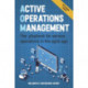 Active Operations Management: The playbook for service operations in the agile age