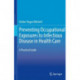 Preventing Occupational Exposures to Infectious Disease in Health Care: A Practical Guide