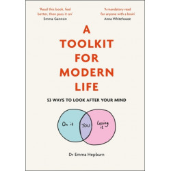 A Toolkit for Modern Life: 53 Ways to Look After Your Mind