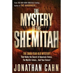 The Mystery of the Shemitah: The 3,000-Year-Old Mystery That Holds the Secret of America's Future, the World's Future, and Your Future!