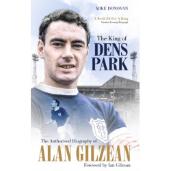 The King of Dens Park: The Authorised Biography of Alan Gilzean