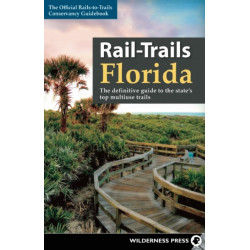 Rail-Trails Florida: The definitive guide to the state's top multiuse trails
