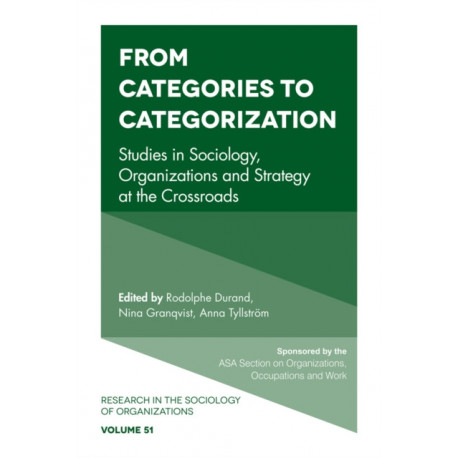 From Categories to Categorization: Studies in Sociology, Organizations and Strategy at the Crossroads