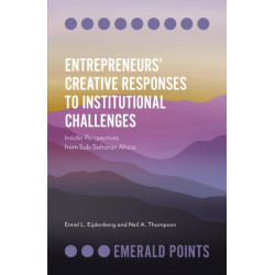 Entrepreneurs’ Creative Responses to Institutional Challenges: Insider Perspectives from Sub-Saharan Africa