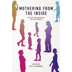 Mothering from the Inside: Research on motherhood and imprisonment
