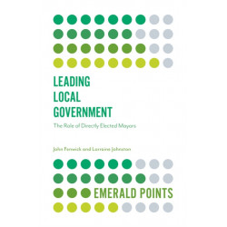 Leading Local Government: The Role of Directly Elected Mayors
