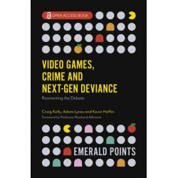 Video Games, Crime and Next-Gen Deviance: Reorienting the Debate