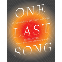 One Last Song: Conversations on Life, Death, and Music