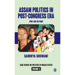 Assam Politics in Post-Congress Era: 1985 and Beyond