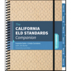 The California ELD Standards Companion, Grades 9-12