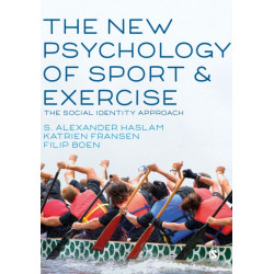 The New Psychology of Sport and Exercise: The Social Identity Approach