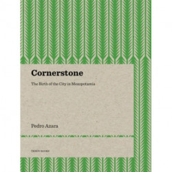 Cornerstone – The Birth of the City in Mesopotamia