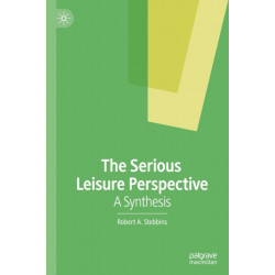 The Serious Leisure Perspective: A Synthesis