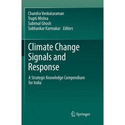 Climate Change Signals and Response: A Strategic Knowledge Compendium for India