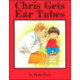 Chris Gets Ear Tubes
