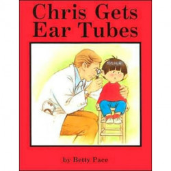 Chris Gets Ear Tubes