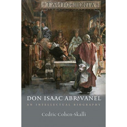 Don Isaac Abravanel – An Intellectual Biography