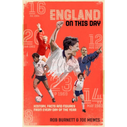 England On This Day: Football History, Facts & Figures from Every Day of the Year