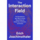 The Interaction Field: The Revolutionary New Way to Create Shared Value for Businesses, Customers, and Society
