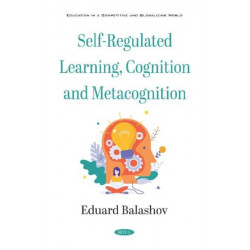 Self-Regulated Learning, Cognition and Metacognition