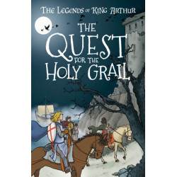 The Quest for the Holy Grail (Easy Classics): The Legends of King Arthur: Merlin, Magic, and Dragons