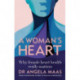 A Woman's Heart: Why female heart health really matters
