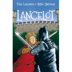 Lancelot (Easy Classics): The Legends of King Arthur: Merlin, Magic, and Dragons