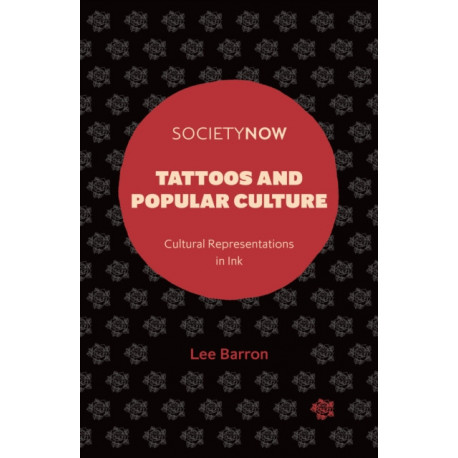 Tattoos and Popular Culture: Cultural Representations in Ink
