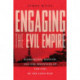 Engaging the Evil Empire: Washington, Moscow, and the Beginning of the End of the Cold War