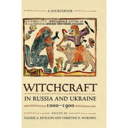 Witchcraft in Russia and Ukraine, 1000–1900: A Sourcebook