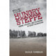 The Hungry Steppe: Famine, Violence, and the Making of Soviet Kazakhstan